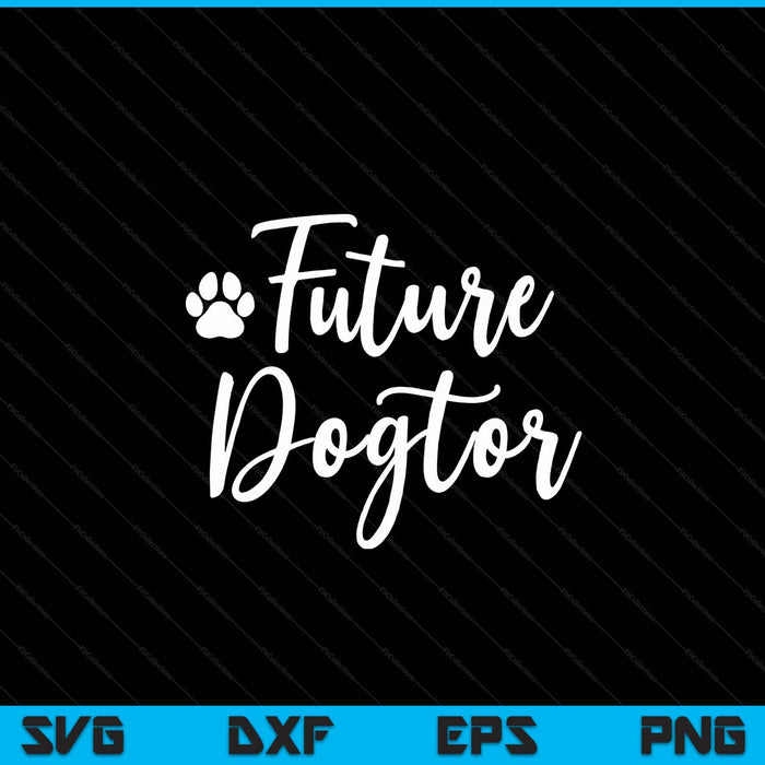 Future dogtor vet future veterinarian animal doctor SVG cut file