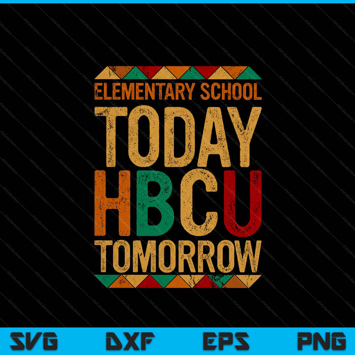 Future HBCU college, elementary school today HBCU tomorrow SVG cut file