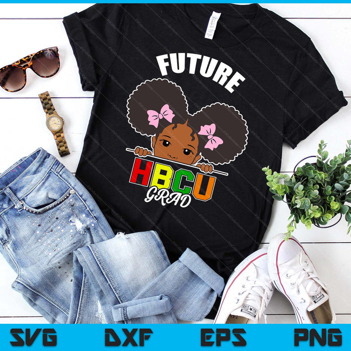 Future HBCU Grad Girl Graduation Historically Black College SVG PNG Cutting Files