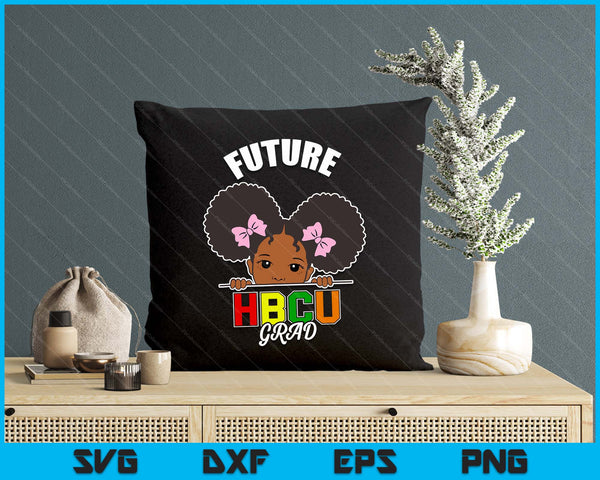 Future HBCU Grad Girl Graduation Historically Black College SVG PNG Cutting Files