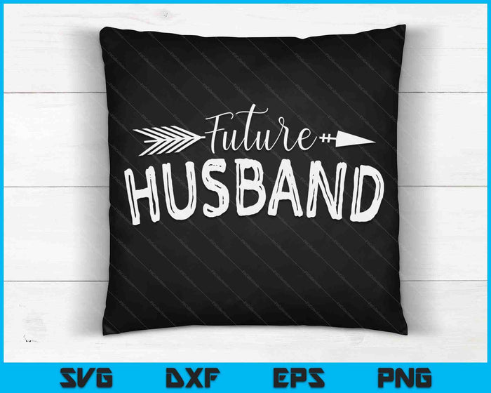 Future Husband SVG PNG Cutting Printable Files