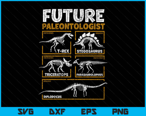 Future Paleontologist Dinosaur Fossil T-Rex SVG PNG Digital Printable Files