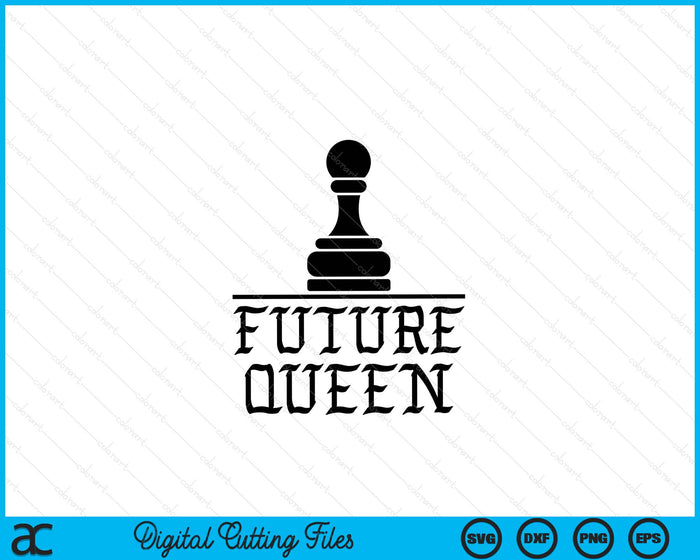 Future Queen Funny Chess Family Group Costume SVG PNG Digital Printable Files