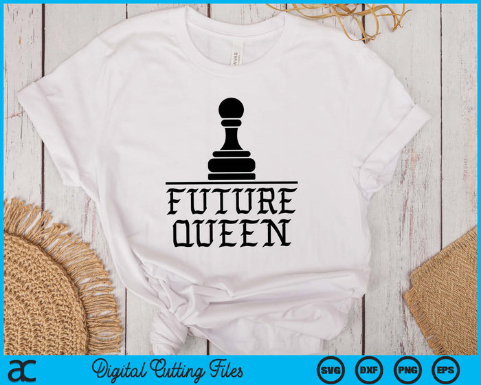 Future Queen Funny Chess Family Group Costume SVG PNG Digital Printable Files