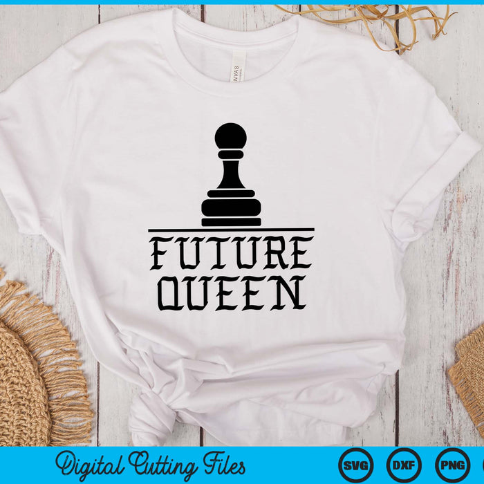 Future Queen Funny Chess Family Group Costume SVG PNG Digital Printable Files