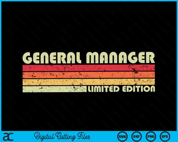 GENERAL MANAGER Funny Job Title Profession Birthday Worker SVG PNG Cutting Printable Files