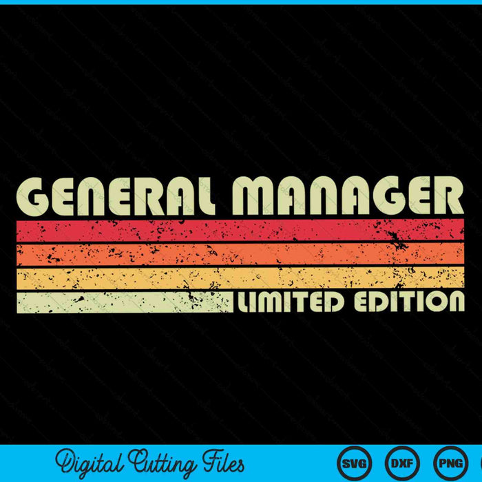 GENERAL MANAGER Funny Job Title Profession Birthday Worker SVG PNG Cutting Printable Files