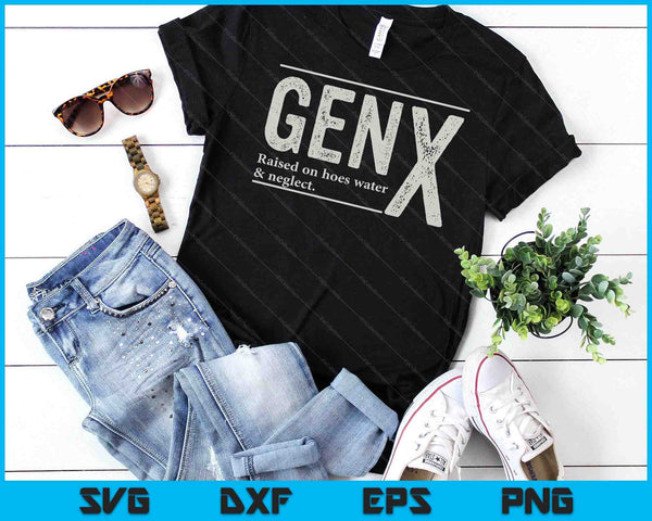 GEN X opgegroeid met slangwater en verwaarlozing Humorgeneratie SVG PNG digitale afdrukbare bestanden