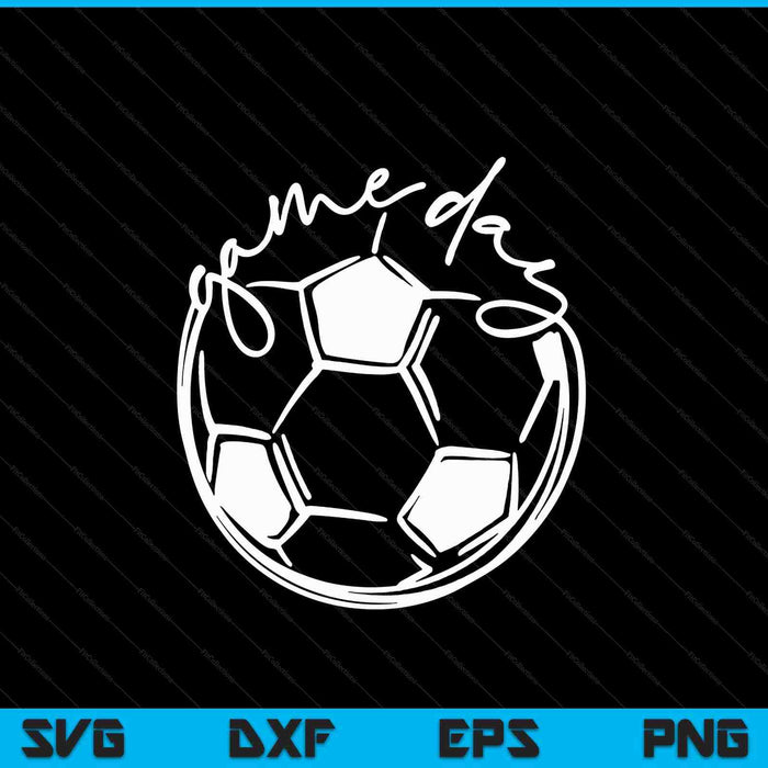 Game Day Sports Parent Soccer Mom SVG PNG Digital Cutting Files