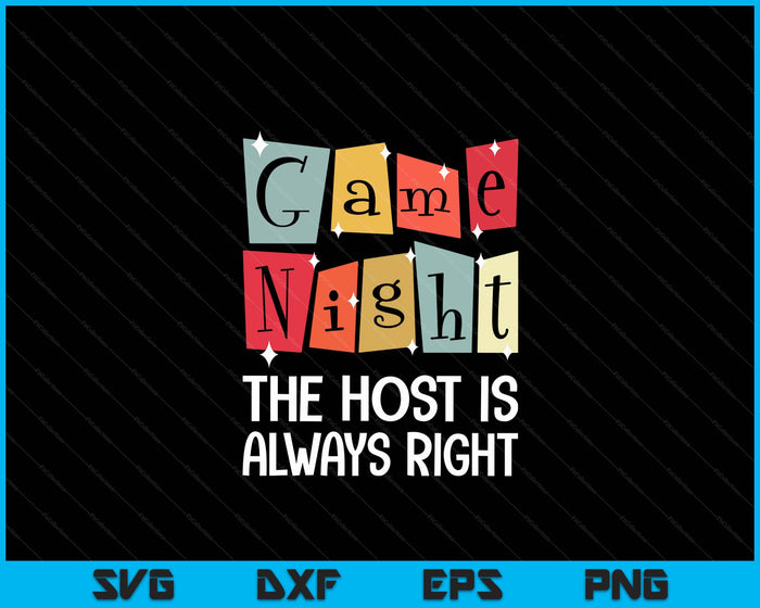 Game Night Host I The Host Is Always Right I Game Night SVG PNG Digital Printable Files