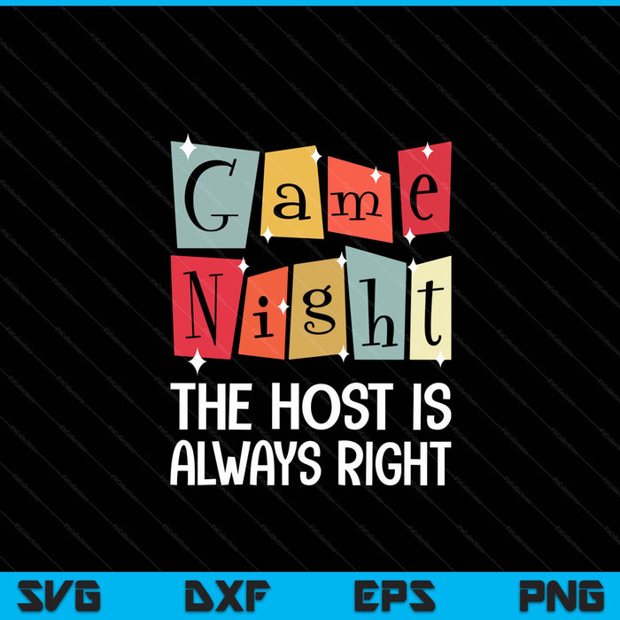 Game Night Host I The Host Is Always Right I Game Night SVG PNG Digital Printable Files