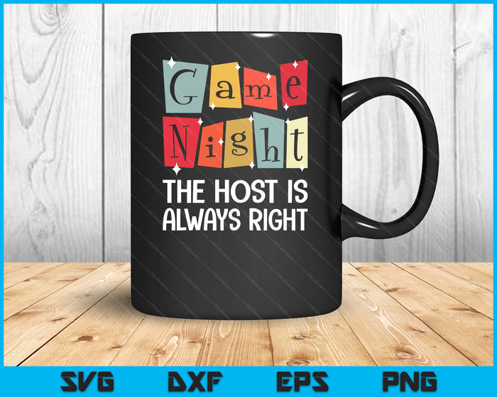 Game Night Host I The Host Is Always Right I Game Night SVG PNG Digital Printable Files