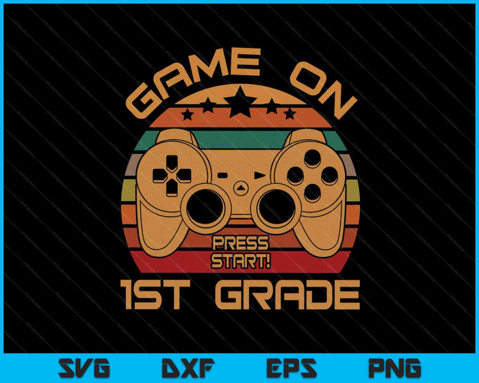 Game On 1st Grade First Day Gamer SVG PNG Digital Cutting Files