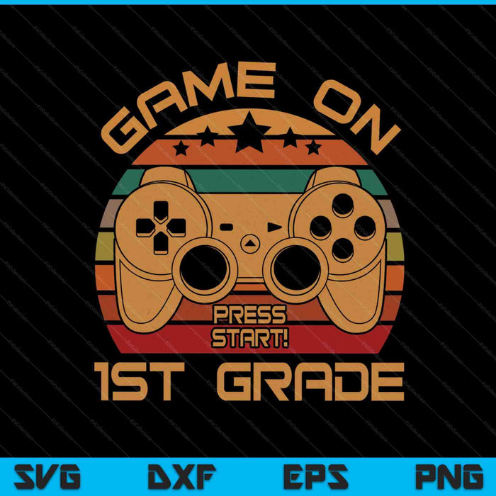 Game On 1st Grade First Day Gamer SVG PNG Digital Cutting Files