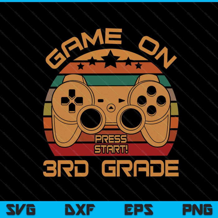 Game On 3rd Grade First Day Gamer Gift SVG PNG Digital Cutting Files