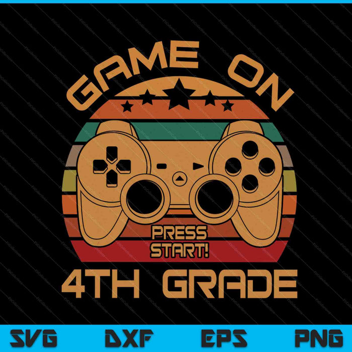 Game On 4th Grade First Day Gamer SVG PNG Digital Cutting Files