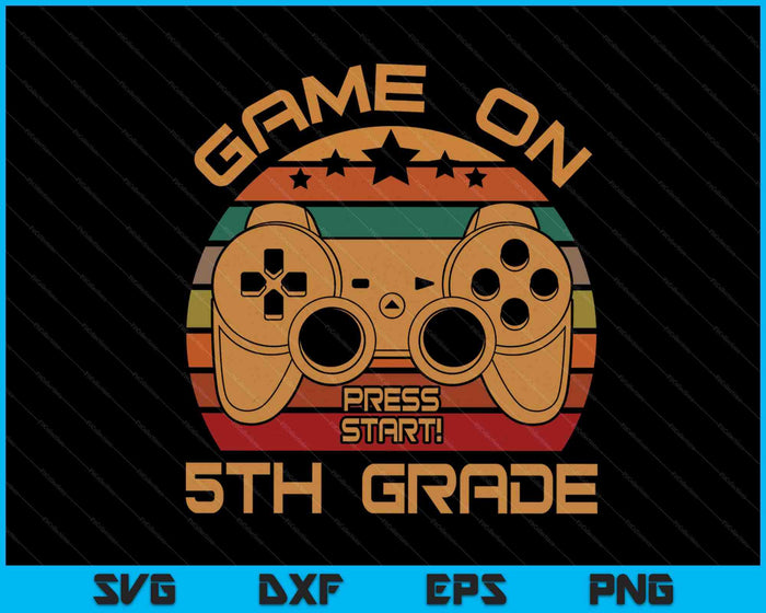 Game On 5th Grade First Day Gamer SVG PNG Digital Cutting Files