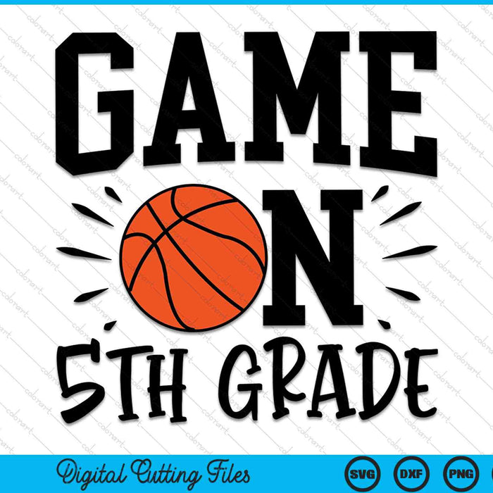 Game On 5th Grade First Day Of School SVG PNG Digital Cutting Files