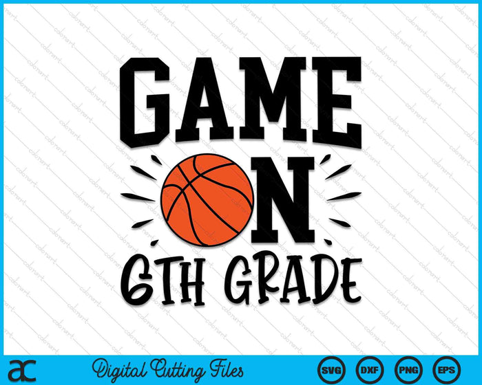 Game On 6th Grade First Day Of School SVG PNG Digital Cutting Files