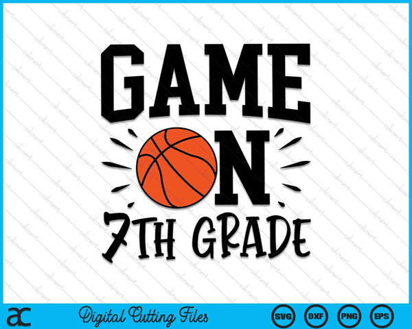 Game On 7th Grade First Day Of School SVG PNG Digital Cutting Files