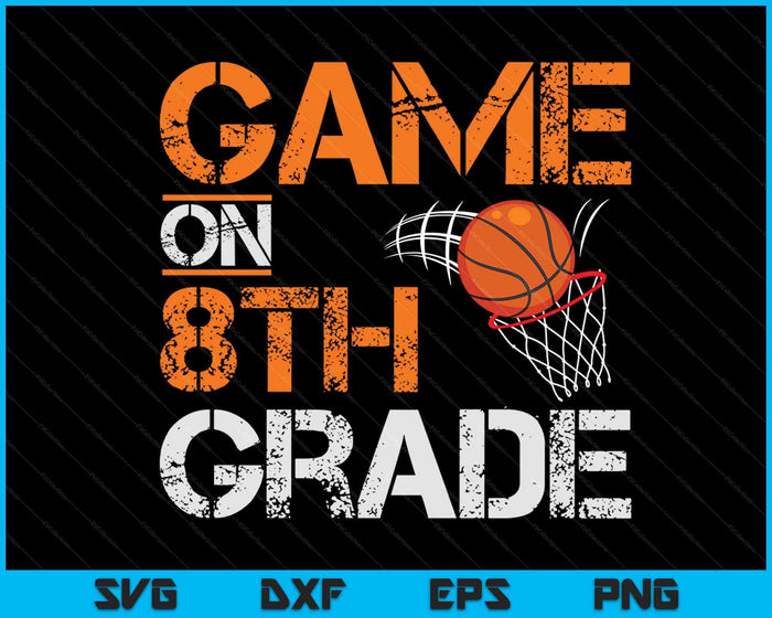 Juego en baloncesto de 8º grado primer día de escuela SVG PNG archivos de corte digital