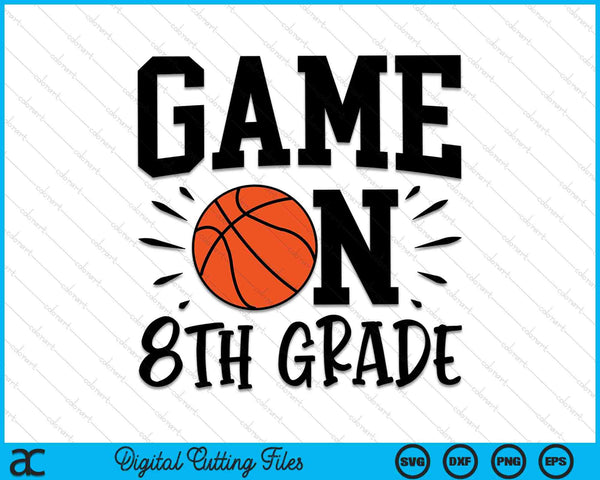Game On 8th Grade First Day Of School SVG PNG Digital Cutting Files
