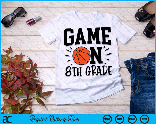 Game On 8th Grade First Day Of School SVG PNG Digital Cutting Files - on a t-shirt