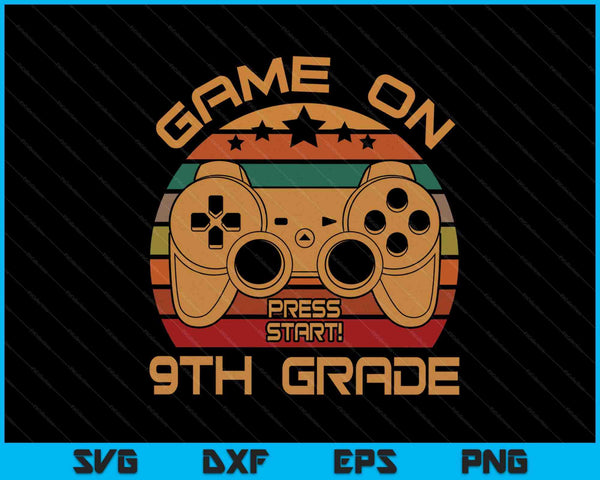 Game On 9th Grade First Day Gamer Gift SVG PNG Digital Cutting Files