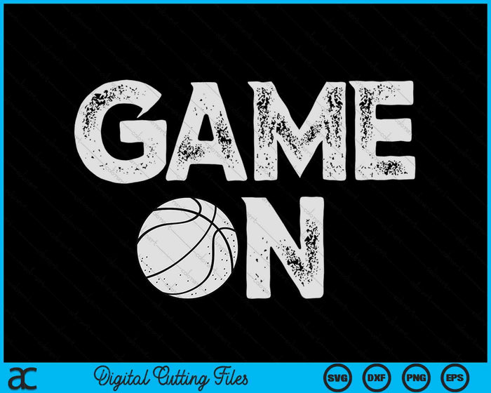 Game On Cute Funny Basketball SVG PNG Digital Cutting Files