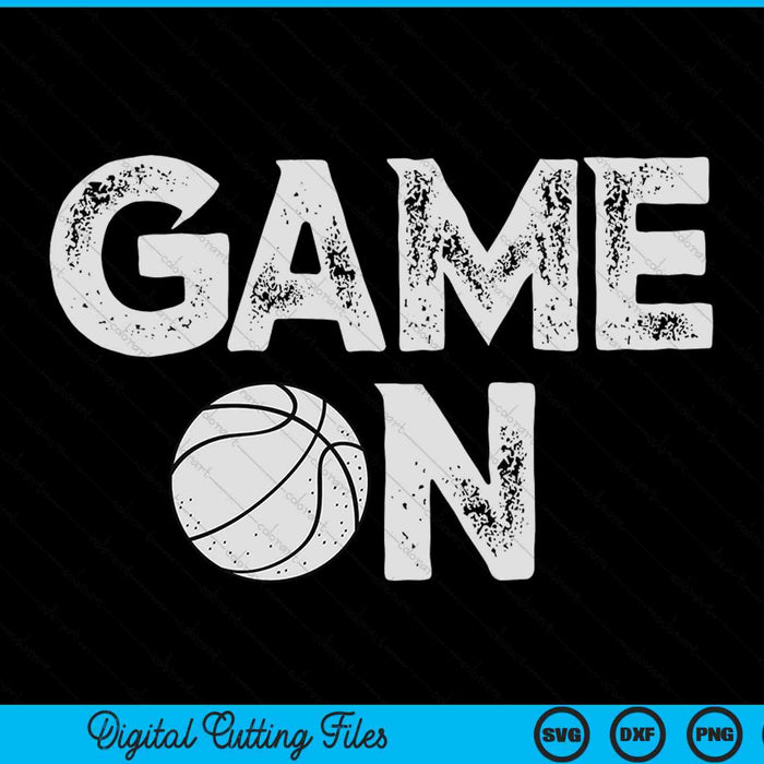Game On Cute Funny Basketball SVG PNG Digital Cutting Files