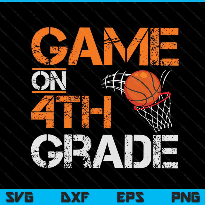 Game on fourth grade basketball first day of school SVG cut file