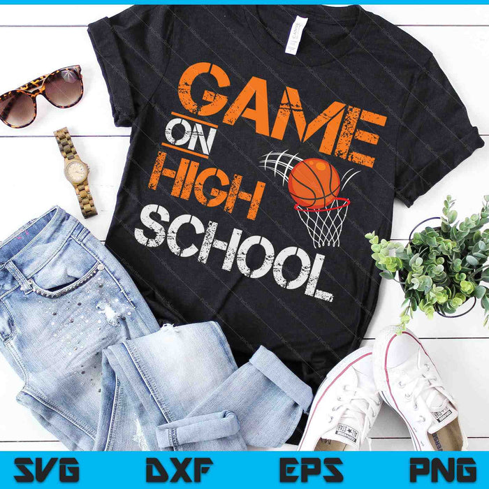Game On High School Basketball First Day Of School SVG PNG Digital Cutting Files