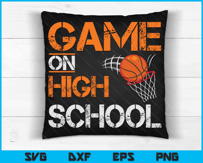 Game On High School Basketball First Day Of School SVG PNG Digital Cutting Files