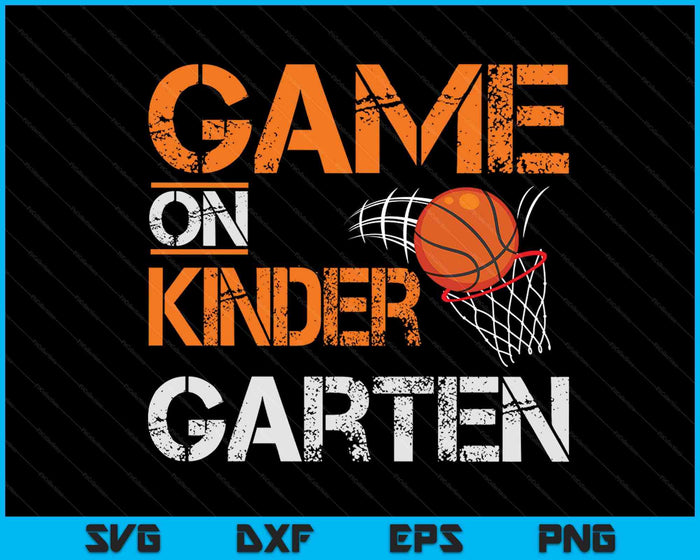 Game On Kinder School Basketball First Day Of School SVG PNG Digital Cutting Files