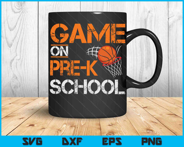 Game On PRE-K School Basketball First Day Of School SVG PNG Digital Cutting Files