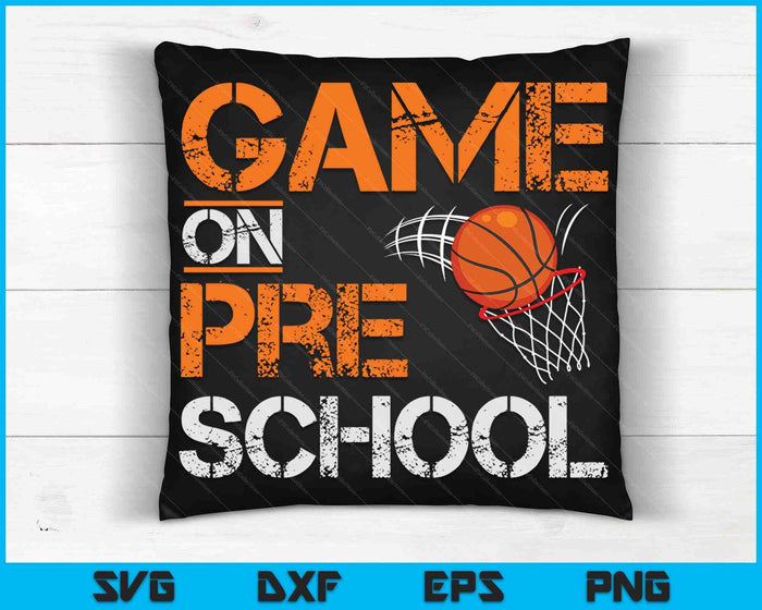 Game On Pre School Basketball First Day Of School SVG PNG Digital Cutting Files