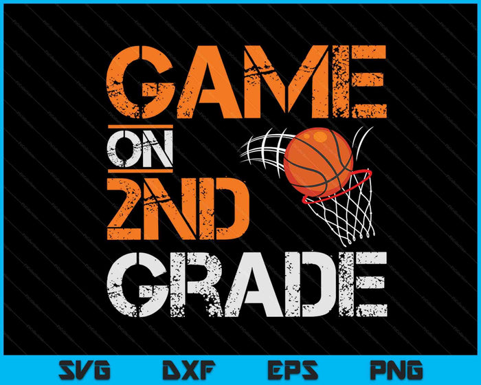 Game On Second Grade Basketball First Day Of School SVG PNG Digital Cutting Files