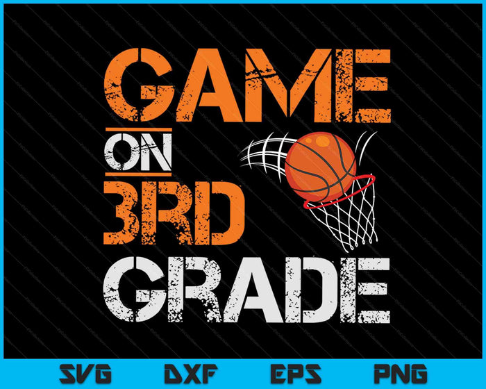 Game On Third Grade Basketball First Day Of School SVG PNG Digital Cutting Files