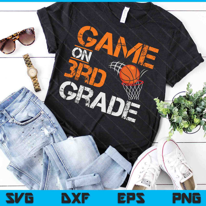 Game On Third Grade Basketball First Day Of School SVG PNG Digital Cutting Files