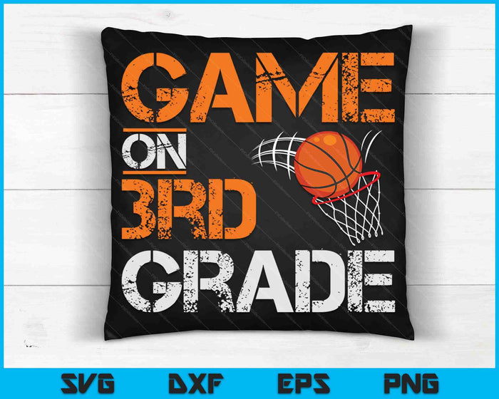 Game On Third Grade Basketball First Day Of School SVG PNG Digital Cutting Files