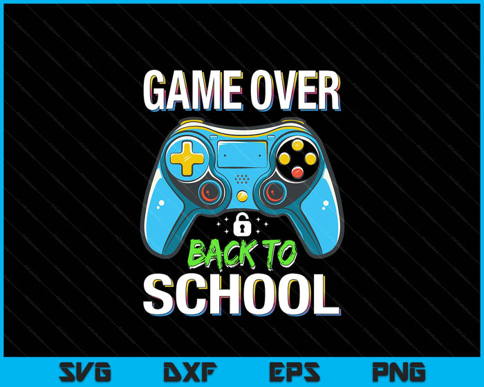 Game Over Back To School Shirt Funny Kids First Day School SVG PNG Digital Printable Files