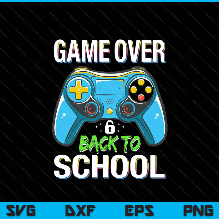 Game Over Back To School Shirt Funny Kids First Day School SVG PNG Digital Printable Files