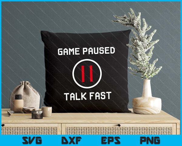 Game Paused Funny Saying Gamer SVG PNG Digital Printable Files