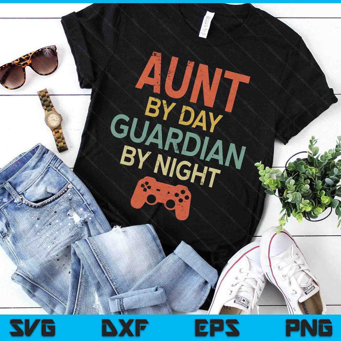 Gamer Aunt By Day Guardian By Night Gaming SVG PNG Digital Printable Files