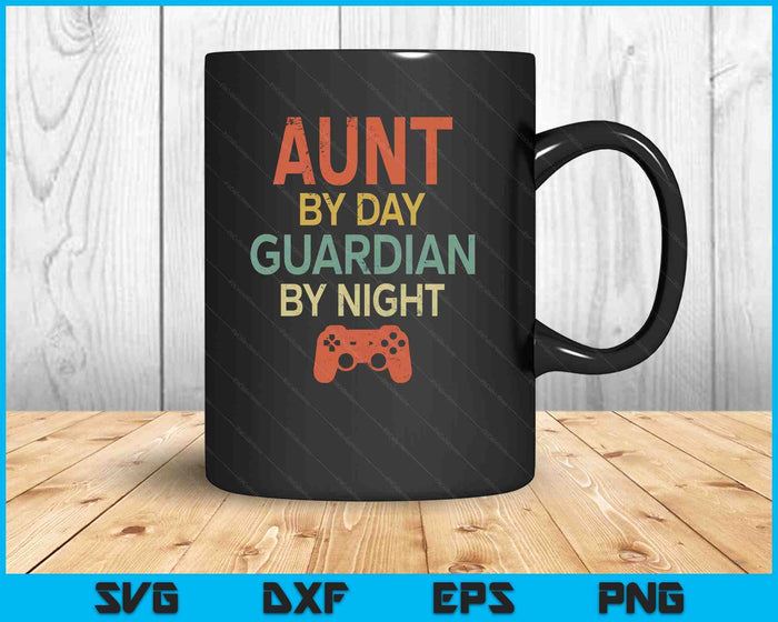 Gamer Aunt By Day Guardian By Night Gaming SVG PNG Digital Printable Files