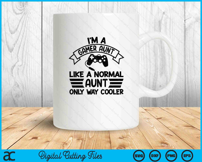 Gamer Aunt Like A Normal Aunt Only Way Cooler SVG PNG Digital Cutting Files