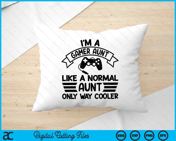 Gamer Aunt Like A Normal Aunt Only Way Cooler SVG PNG Digital Cutting Files