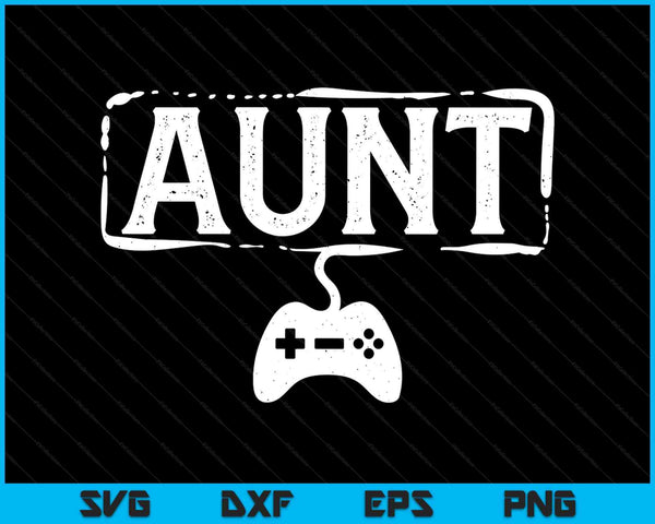 Gamer aunt video game gaming SVG cut file