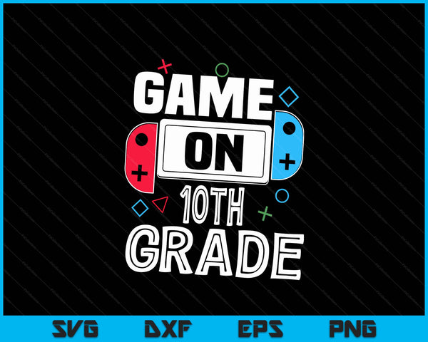 Gamer Back To School Funny Game 10th Grade Kids Boys SVG PNG Digital Cutting Files