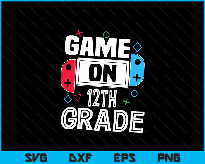 Gamer Back To School Funny Game 12th Grade Kids Boys SVG PNG Digital Cutting Files